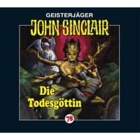 John Sinclair, Folge 78: Die Todesgöttin - Jason Dark - Hörbuch