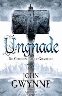 Ungnade - Die Getreuen und die Gefallenen 4 - John Gwynne - E-Book