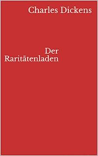 Der Raritätenladen - Charles Dickens - E-Book