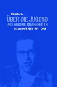 Über die Jugend und andere Krankheiten - Klaus Farin - E-Book