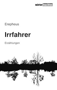Irrfahrer - Erepheus - E-Book