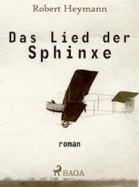Das Lied der Sphinxe - Robert Heymann - E-Book