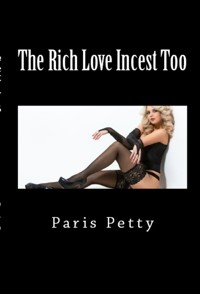 The Rich Love Incest Too: Taboo Erotica - Paris Petty - E-Book