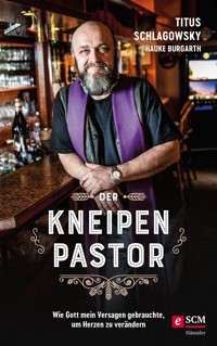 Der Kneipenpastor - Titus Schlagowsky - E-Book + Hörbuch