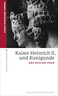 Kaiser Heinrich II. und Kunigunde - Karin Schneider-Ferber - E-Book