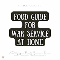 Food Guide for War Service at Home - Katherine Blunt - Hörbuch