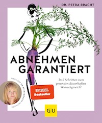 Abnehmen garantiert - Dr. med. Petra Bracht - E-Book