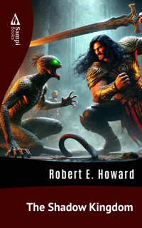 The Shadow Kingdom - Robert E. Howard - E-Book