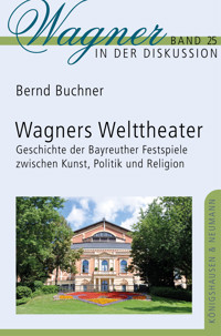 Wagners Welttheater - Bernd Buchner - E-Book