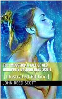 The Impostor / A Tale of Old Annapolis - John Reed Scott - E-Book