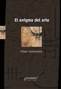 El enigma del arte - César Lorenzano - E-Book