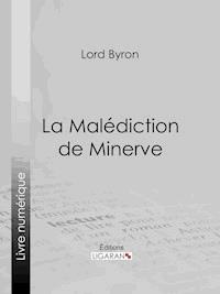 La Malédiction de Minerve - Lord Byron - E-Book