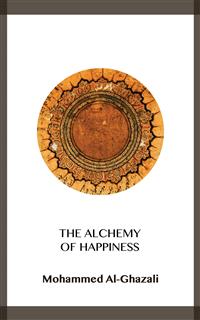 The Alchemy of Happiness - Mohammed Al - kostenlos E-Book