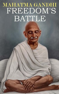 Freedom's Battle - Mahatma Gandhi - E-Book