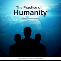 The Practice of Humanity - English Audio Book - Dada Bhagwan - Hörbuch