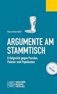 Argumente am Stammtisch - Klaus-Peter Hufer - E-Book