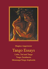 Tango Essays - Magnus Angermeier - E-Book