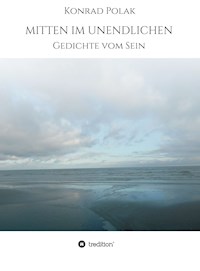 MITTEN IM UNENDLICHEN - Konrad Polak - E-Book