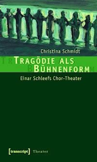 Tragödie als Bühnenform - Christina Schmidt - E-Book