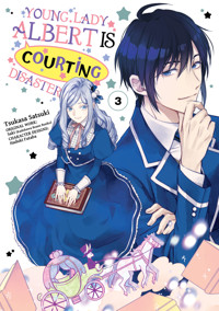 Young Lady Albert Is Courting Disaster (Manga) Volume 3 - Saki - E-Book