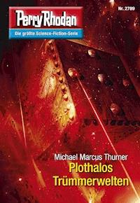 Perry Rhodan 2789: Plothalos Trümmerwelten - Michael Marcus Thurner - E-Book + Hörbuch