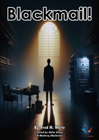 Blackmail! - Fred M. White - E-Book