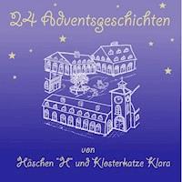 Adventsgeschichten von Häschen H und Klosterkatze Klara - Martina Wentzkat - Hörbuch