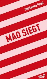 Mao siegt - Guillaume Paoli - E-Book