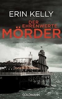 Der ehrenwerte Mörder - Erin Kelly - E-Book