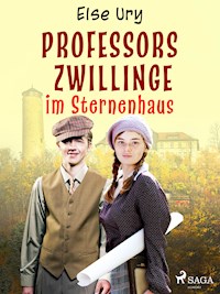 Professors Zwillinge im Sternenhaus - Else Ury - E-Book