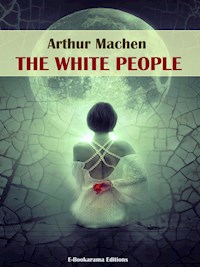 The White People - ARTHUR MACHEN - E-Book