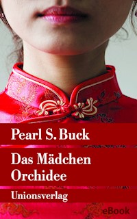 Das Mädchen Orchidee - Pearl S. Buck - E-Book