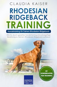 Rhodesian Ridgeback Training – Hundetraining für Deinen Rhodesian Ridgeback - Claudia Kaiser - E-Book