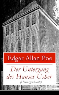 Der Untergang des Hauses Usher (Horrorgeschichte) - Edgar Allan Poe - E-Book