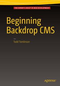 Beginning Backdrop CMS - Todd Tomlinson - E-Book