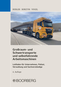 Großraum- und Schwertransporte und selbstfahrende Arbeitsmaschinen - Adolf Rebler - E-Book