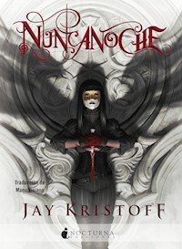 Nuncanoche - Jay Kristoff - E-Book