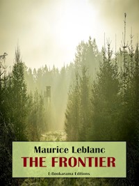 The Frontier - Leblanc Maurice - E-Book