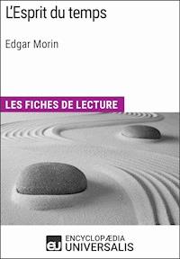 L'Esprit du temps d'Edgar Morin - Encyclopaedia Universalis - E-Book