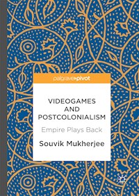Videogames and Postcolonialism - Souvik Mukherjee - E-Book