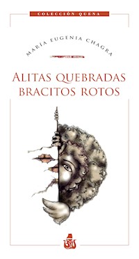 Alitas quebradas, bracitos rotos - María Eugenia Chagra - E-Book