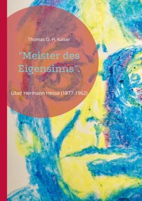 "Meister des Eigensinns". - Thomas O. H. Kaiser - E-Book