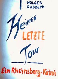 Heines letzte Tour - Holger Rudolph - E-Book