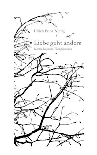 Liebe geht anders - Ulrich Franz Nettig - E-Book