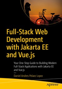 Full-Stack Web Development with Jakarta EE and Vue.js - Daniel Andres Pelaez Lopez - E-Book