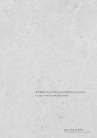 Architecture beyond Anthropocene - Elizabeth B Hatz - E-Book