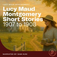 Lucy Maud Montgomery Short Stories - Lucy Maud Montgomery - Hörbuch