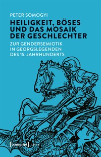 Heiligkeit, Böses und das Mosaik der Geschlechter - Peter Somogyi - E-Book