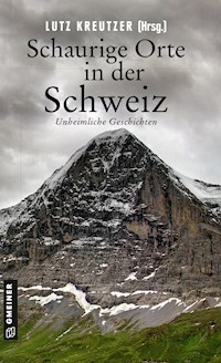 Schaurige Orte in der Schweiz - Silvia Götschi - E-Book