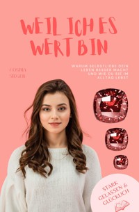 Weil ich es eben doch wert bin! - Cosima Sieger - E-Book
